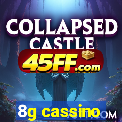 8g cassino